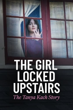 The Girl Locked Upstairs: The Tanya Kach Story-soap2day